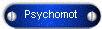 Psychomot